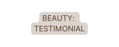 Beauty testimonial